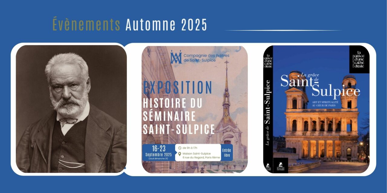 Automne 2025 : la compagnie des prêtres de Saint-Sulpice présente…